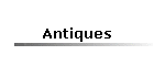 Antiques